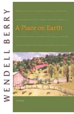 A Place on Earth - Wendell Berry