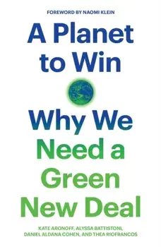 A Planet to Win: Why We Need a Green New Deal, Paperback/Kate Aronoff