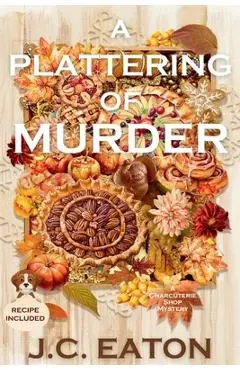 A Plattering of Murder: A Charcuterie Shop Mystery - J. C. Eaton