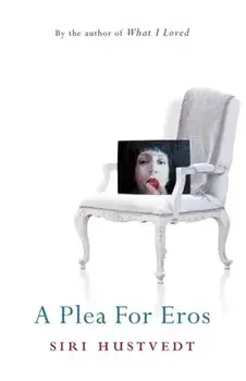 A Plea For Eros, Paperback/Siri Hustvedt