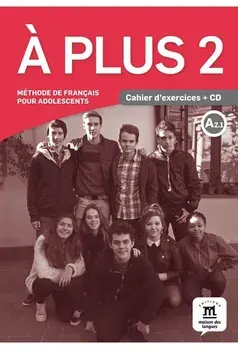 A plus 2. Cahier d'exercices A2.1 + CD/***