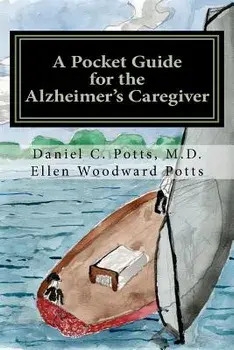A Pocket Guide for the Alzheimer's Caregiver, Paperback/Daniel C. Potts M. D.