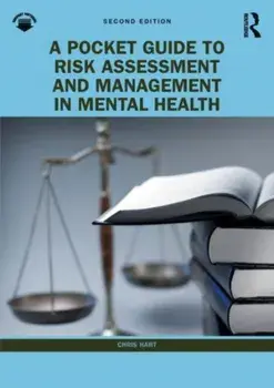 A Pocket Guide to Risk Assessment and Management in Mental Health. 2 ed, Paperback/Chris Hart
