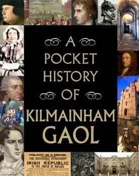 A Pocket History of Kilmainham Gaol, Hardback/***