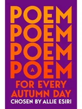 A Poem for Every Autumn Day, Paperback/Allie Esiri