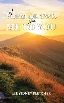 A Poem or Two from Me to You, Paperback/Lee Sidney Fletcher