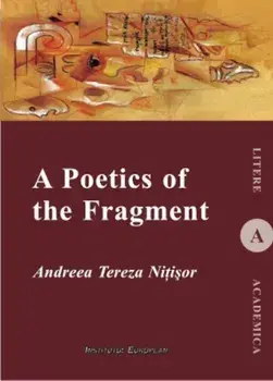 A Poetics of The Fragment/Andreea Tereza Nitisor