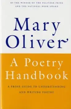 A Poetry Handbook, Paperback/Mary Oliver