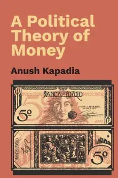 A Political Theory of Money, Hardback/***
