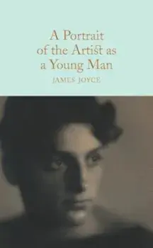 A Portrait of the Artist as a Young Man, Hardcover/James Joyce