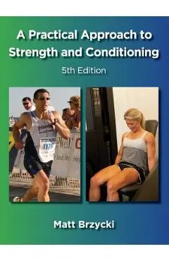 A Practical Approach to Strength and Conditioning - Matt Brzycki