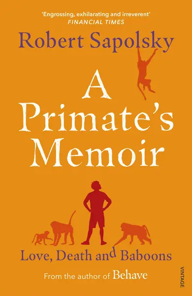 A Primate's Memoir | Robert M. Sapolsky
