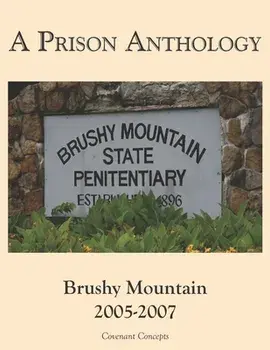 A Prison Anthology: Brushy Mountain 2005-2007, Paperback/Garry W. Johnson