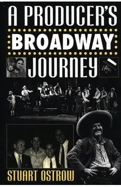 A Producer's Broadway Journey - Stuart Ostrow