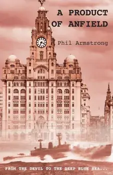 A Product of Anfield, Paperback/Phil Armstrong