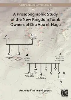 A Prosopographic Study of the New Kingdom Tomb Owners of Dra Abu el-Naga, Paperback/***