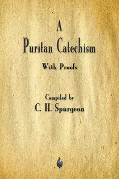 A Puritan Catechism, Paperback/Charles Spurgeon