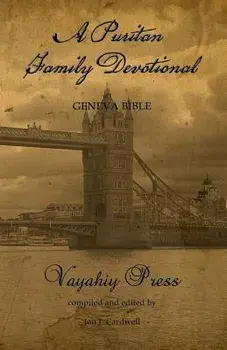A Puritan Family Devotional: Geneva Bible, Paperback/Jon J. Cardwell