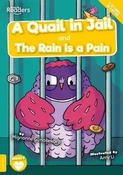 A Quail in Jail and The Rain Is a Pain, Paperback/Mignonne Gunasekara