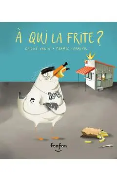 À Qui La Frite ? - Chloé Varin