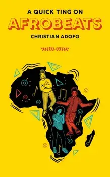 A Quick Ting On Afrobeats, Hardback/Christian Adofo