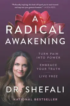 A Radical Awakening. Turn Pain into Power, Embrace Your Truth, Live Free, Paperback/Shefali Tsabary