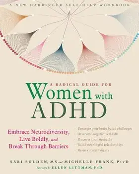 A Radical Guide for Women with ADHD: Embrace Neurodiversity, Live Boldly, and Break Through Barriers, Paperback/Sari Solden