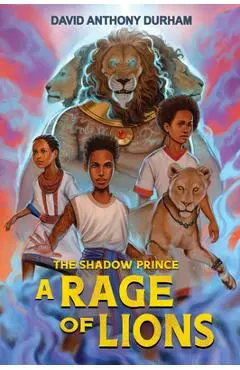 A Rage of Lions (the Shadow Prince #3) - David Anthony Durham