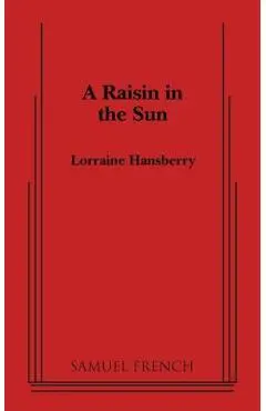 A Raisin in the Sun - Lorraine Hansberry