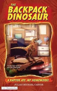 A Raptor Ate My Homework!, Paperback/Julian Michael Carver