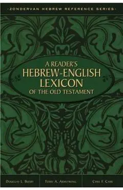 A Reader's Hebrew-English Lexicon of the Old Testament - Terry A. Armstrong