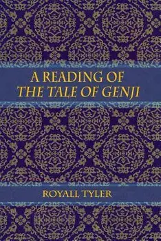 A Reading of the Tale of Genji/Royall Tyler