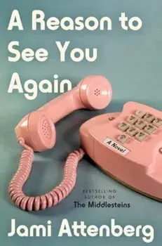 A Reason to See You Again. A Novel, Hardback/Jami Attenberg