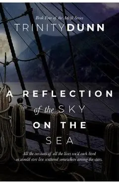 A Reflection of the Sky on the Sea - Trinity Dunn