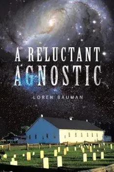 A Reluctant Agnostic, Paperback/Loren Bauman