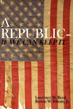 A Republic--If We Can Keep It, Paperback/Burton W. Folsom Jr