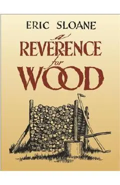 A Reverence for Wood - Eric Sloane
