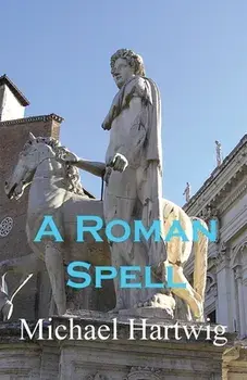 A Roman Spell, Paperback/Michael Hartwig