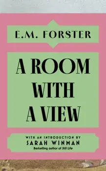 A Room With a View. With an introduction by Sarah Winman, bestselling author of Still Life, Hardback/E M Forster