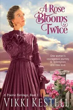 A Rose Blooms Twice, Paperback/Vikki Kestell