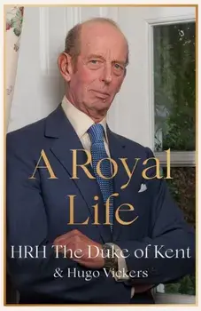A Royal Life, Hardback/Hugo Vickers