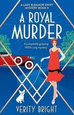 A Royal Murder: A completely gripping 1920s cozy mystery - Verity Bright