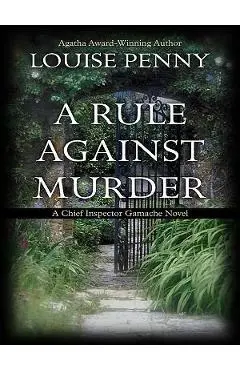 A Rule Against Murder - Louise Penny