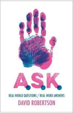 A.S.K.: Real World Questions / Real Word Answers - David Robertson