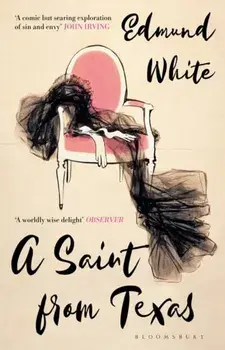 A Saint from Texas, Paperback/Edmund White