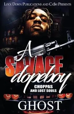 A Savage Dopeboy: Choppas and Lost Souls - Ghost