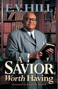 A Savior Worth Having - E. V. Hill