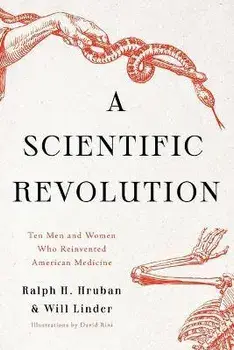 A Scientific Revolution. Ten Men and Women Who Reinvented American Medicine, Hardback/Will Linder