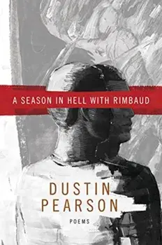 A Season in Hell with Rimbaud, Paperback/Dustin Kyle Pearson