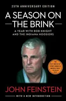 A Season on the Brink: A Year with Bob Knight and the Indiana Hoosiers, Paperback/John Feinstein